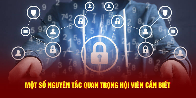 Một số nguyên tắc quan trọng hội viên cần biết