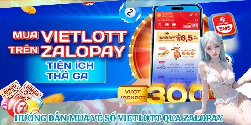 Hướng dẫn mua vé số Vietlott online qua ZaloPay với 3 bước