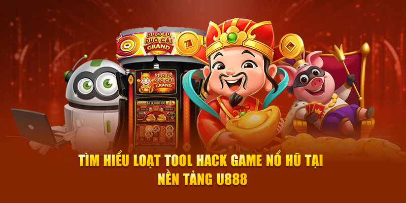 Tìm hiểu về tool hack game tài xỉu tại U888